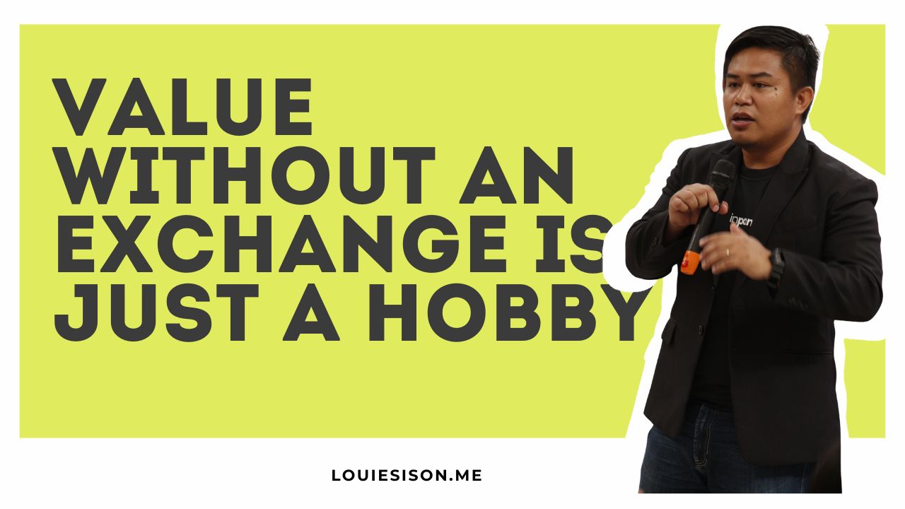 Value Without an Exchange Is Just a Hobby