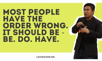 Most People Have the Order Wrong. It should be - be. Do. Have.