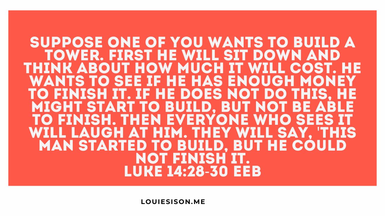 Jesus Had Something to Say About Starting What You Cannot Finish